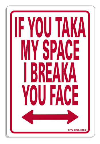Breaka You Face Parking Signs - Guidogear