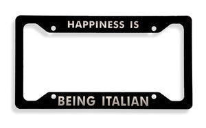 Happiness Is Being Italian Metal License Plate Frame - Guidogear