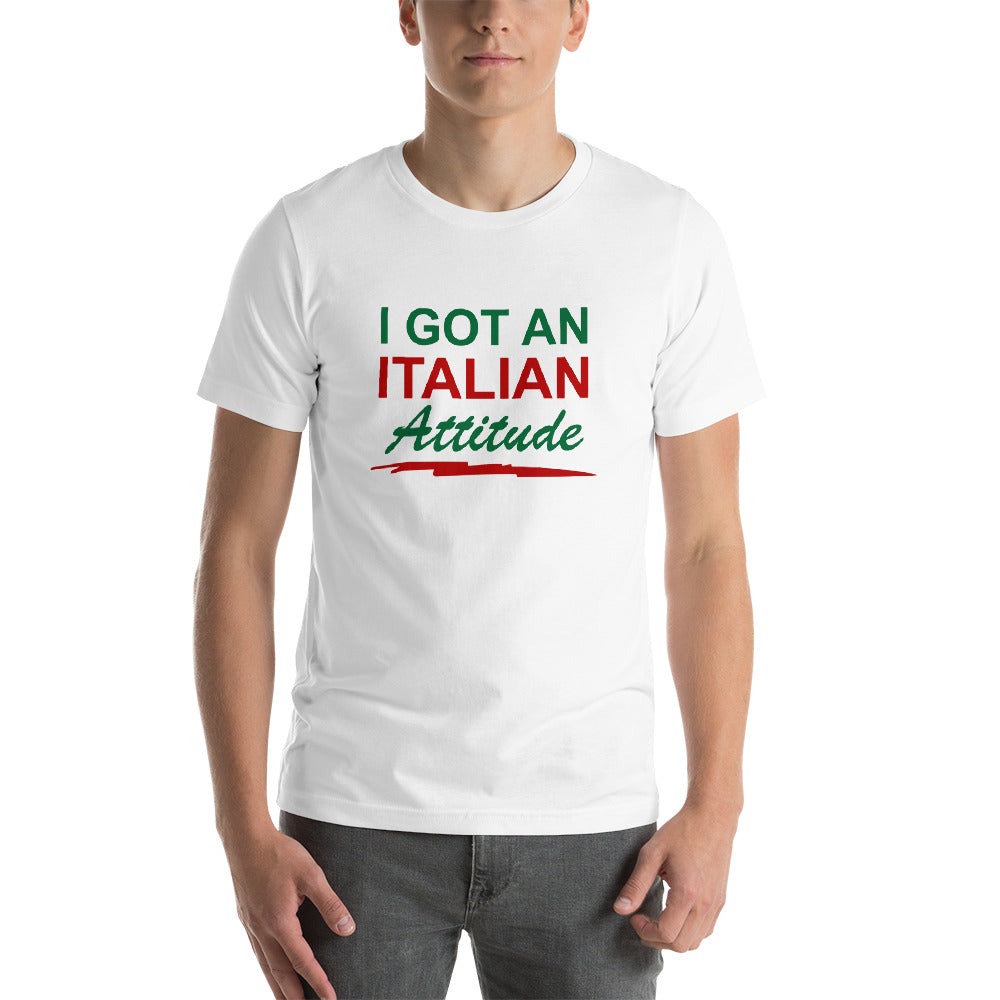 I've Got An Italian Attitude Color Italian Short-Sleeve Unisex T-Shirt - Guidogear