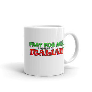 Pray For Me, I Married An Italian Mug - Guidogear