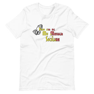 Pray For Me My Mother Is Sicilian Short-Sleeve Unisex T-Shirt - Guidogear