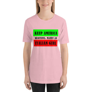 Keep America Beautiful Marry an Italian Girl Tee Short-Sleeve Unisex T-Shirt - Guidogear