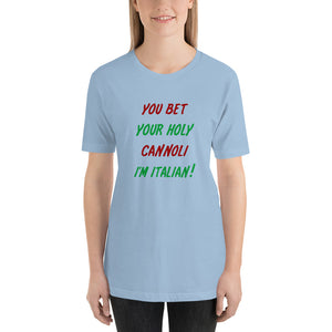 You Bet Your Holy Cannoli I'm Italian Short-Sleeve Unisex T-Shirt - Guidogear