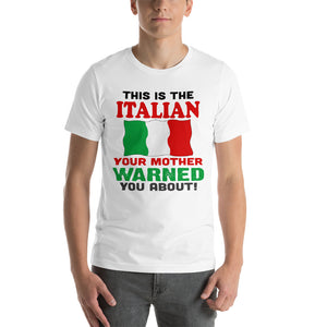 This Is The Italian Your Mother Warned You About Short-Sleeve Unisex T-Shirt - Guidogear
