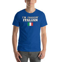 Load image into Gallery viewer, I&#39;m Friggin Italian Short-Sleeve Unisex T-Shirt - Guidogear
