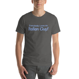 Everybody Loves An Italian Guy Short-Sleeve Unisex T-Shirt - Guidogear