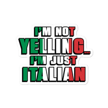 Load image into Gallery viewer, I&#39;m Not Yelling, I&#39;m Italian Bubble-free stickers - Guidogear
