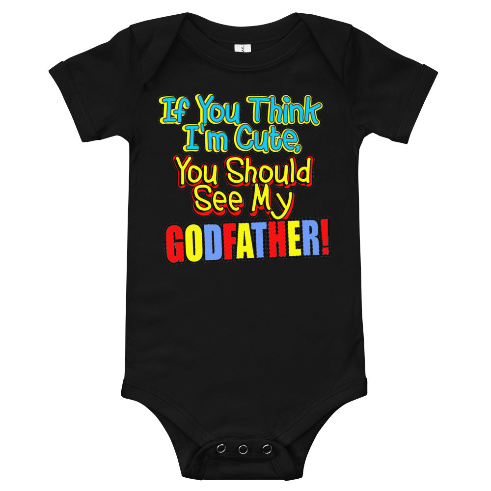 If You Think I'm Cute, You Should See My Godfather Onesie - Guidogear