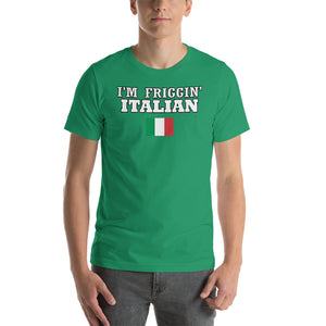 I'm Friggin Italian Short-Sleeve Unisex T-Shirt - Guidogear