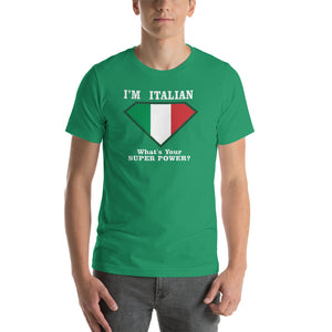 I'm Italian What's Your Super Power? Short-Sleeve Unisex T-Shirt - Guidogear