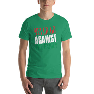Never Go Against The Family Short-Sleeve Unisex T-Shirt - Guidogear