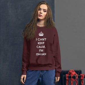 I Can't Keep Calm, I'm Italian Unisex Sweatshirt - Guidogear