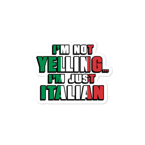 I'm Not Yelling, I'm Italian Bubble-free stickers - Guidogear