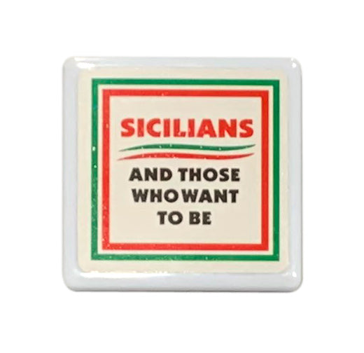 Sicilians And Those Who Want To Be Tile Magnet - Guidogear