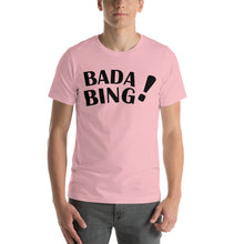 Load image into Gallery viewer, Bada Bing Unisex t-shirt - Guidogear
